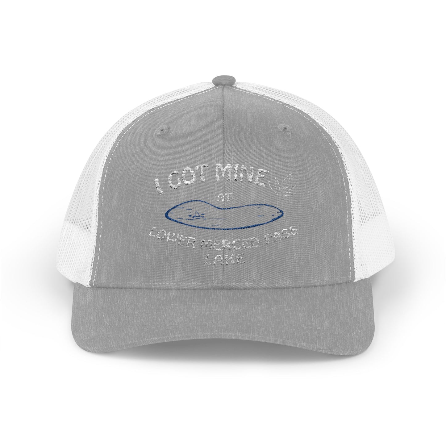I GOT MINE AT LOWER MERCED PASS LAKE | Snapback Trucker Cap | If you know...you know.
