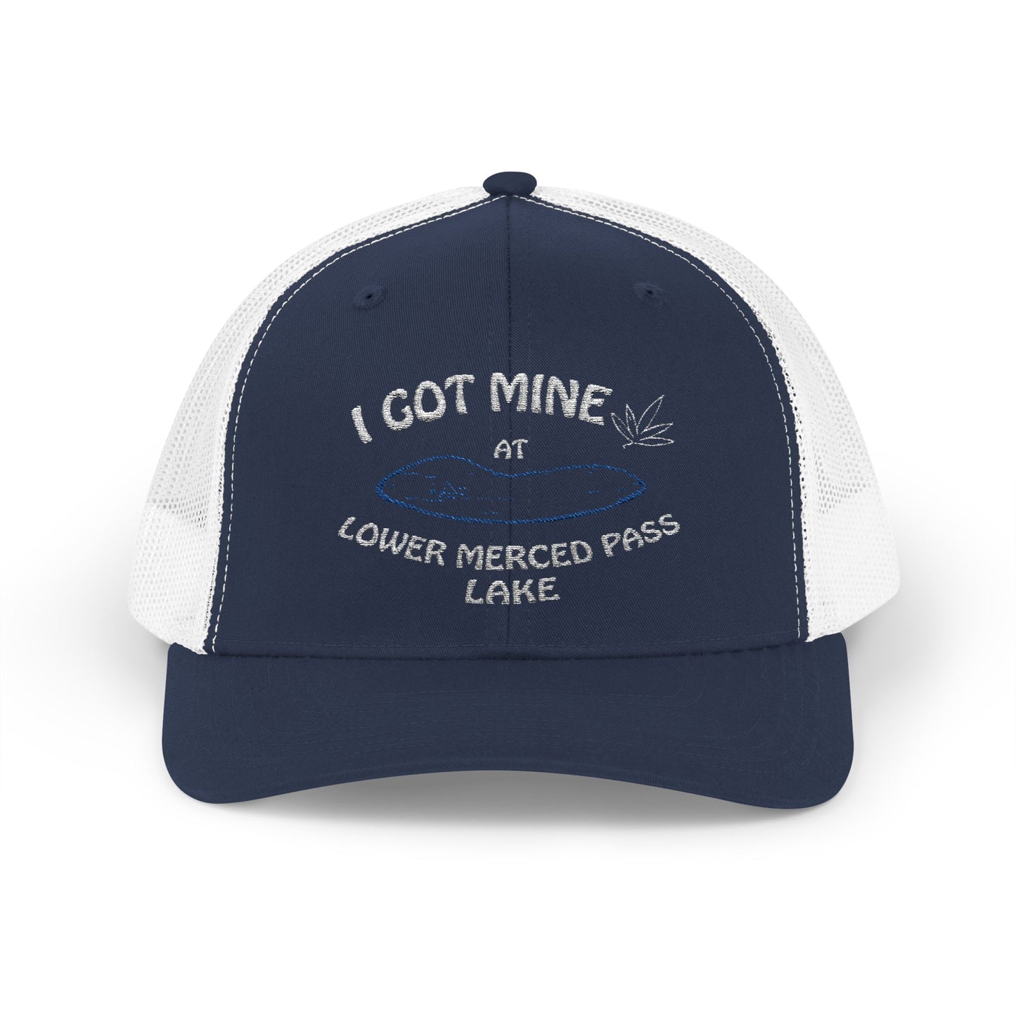 I GOT MINE AT LOWER MERCED PASS LAKE | Snapback Trucker Cap | If you know...you know.