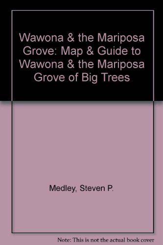Map & Guide to Wawona and Mariposa Grove