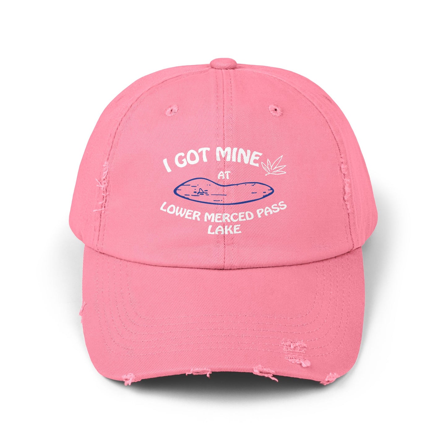 I GOT MINE AT LOWER MERCED PASS LAKE | Distressed Cap,