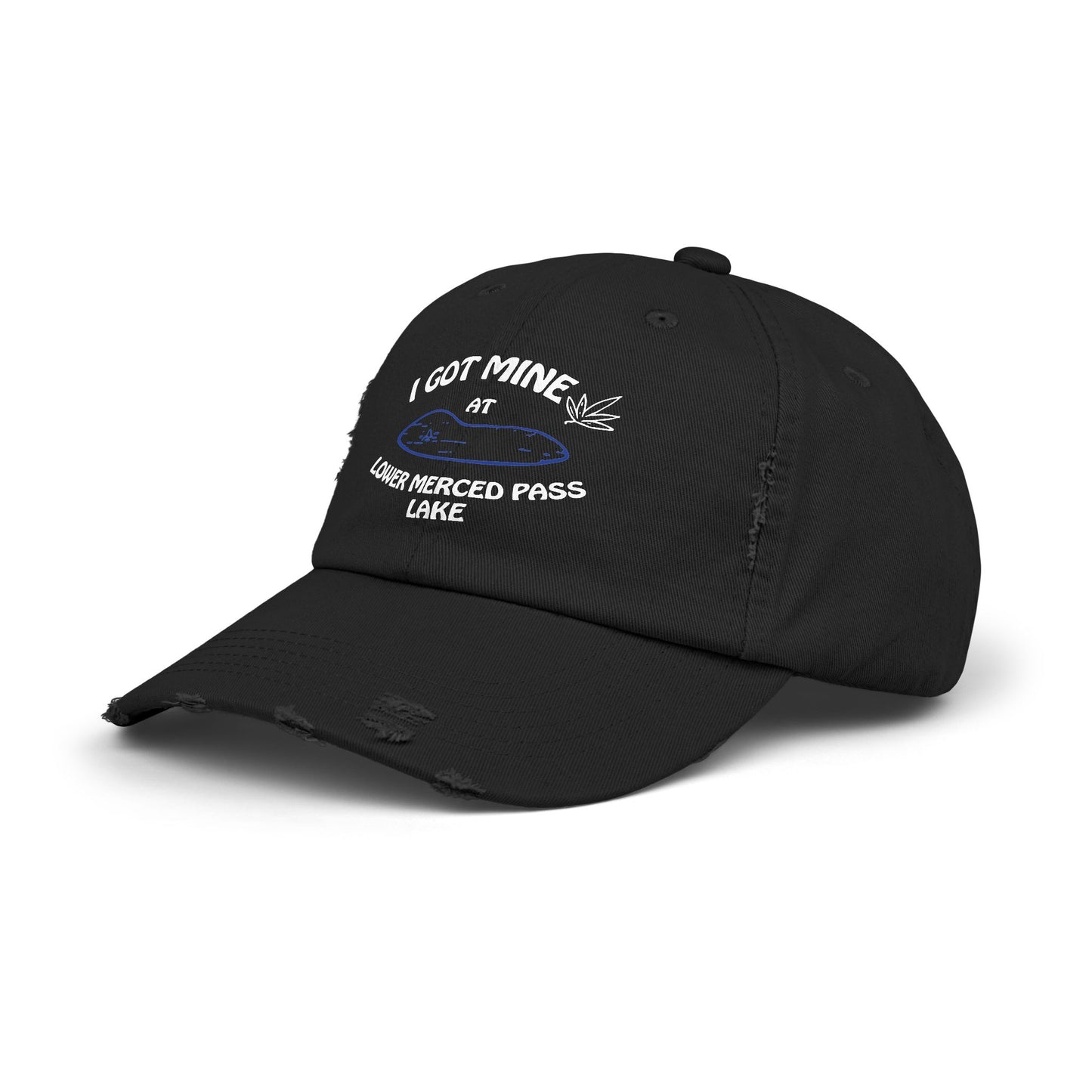 I GOT MINE AT LOWER MERCED PASS LAKE | Distressed Cap,