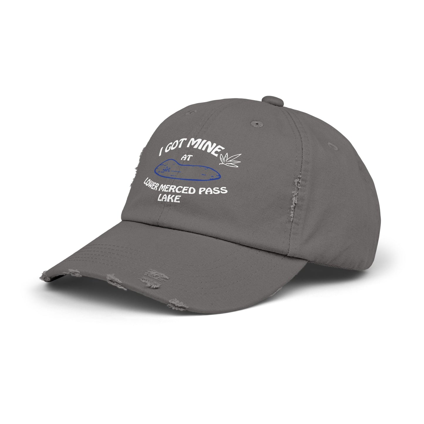 I GOT MINE AT LOWER MERCED PASS LAKE | Distressed Cap,