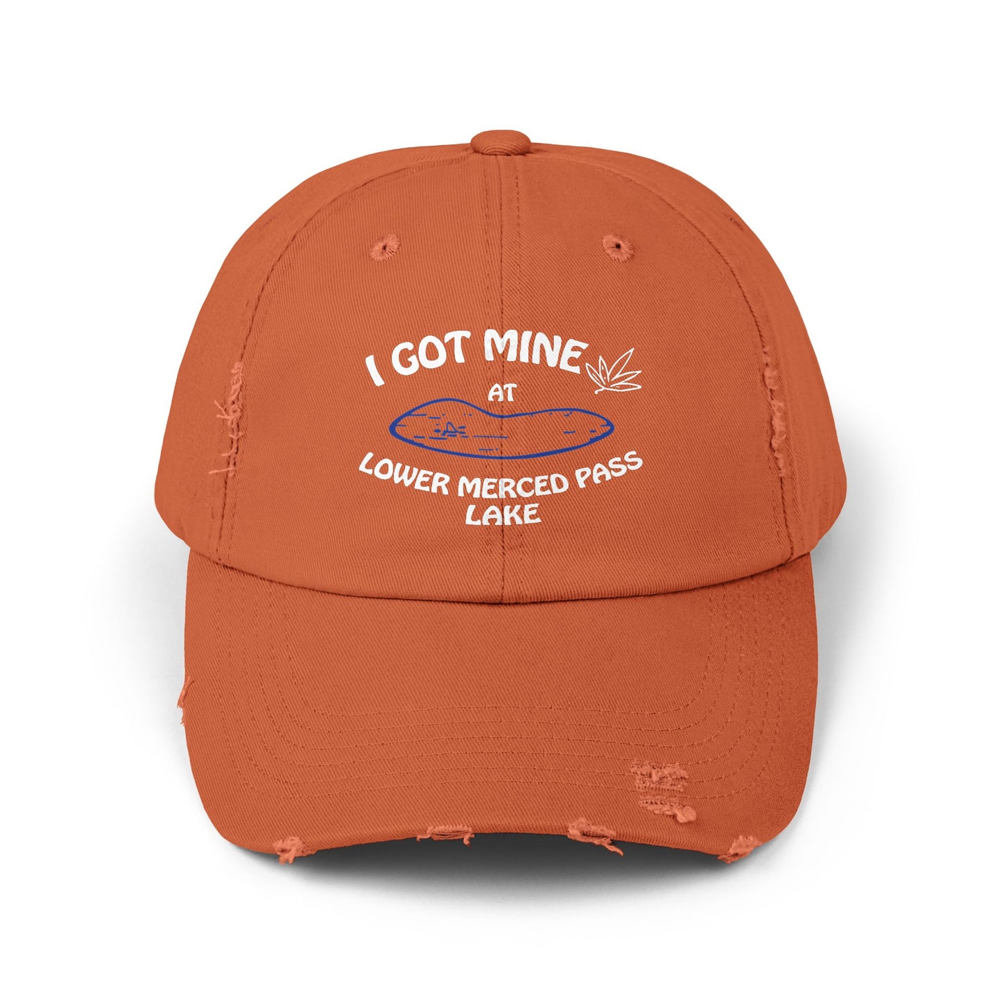 I GOT MINE AT LOWER MERCED PASS LAKE | Distressed Cap,