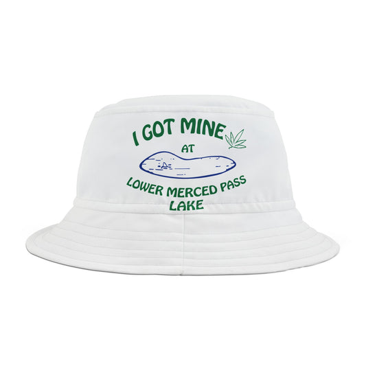 I GOT MINE AT LOWER MERCED PASS LAKE | Bucket Hat | If you know...you know.