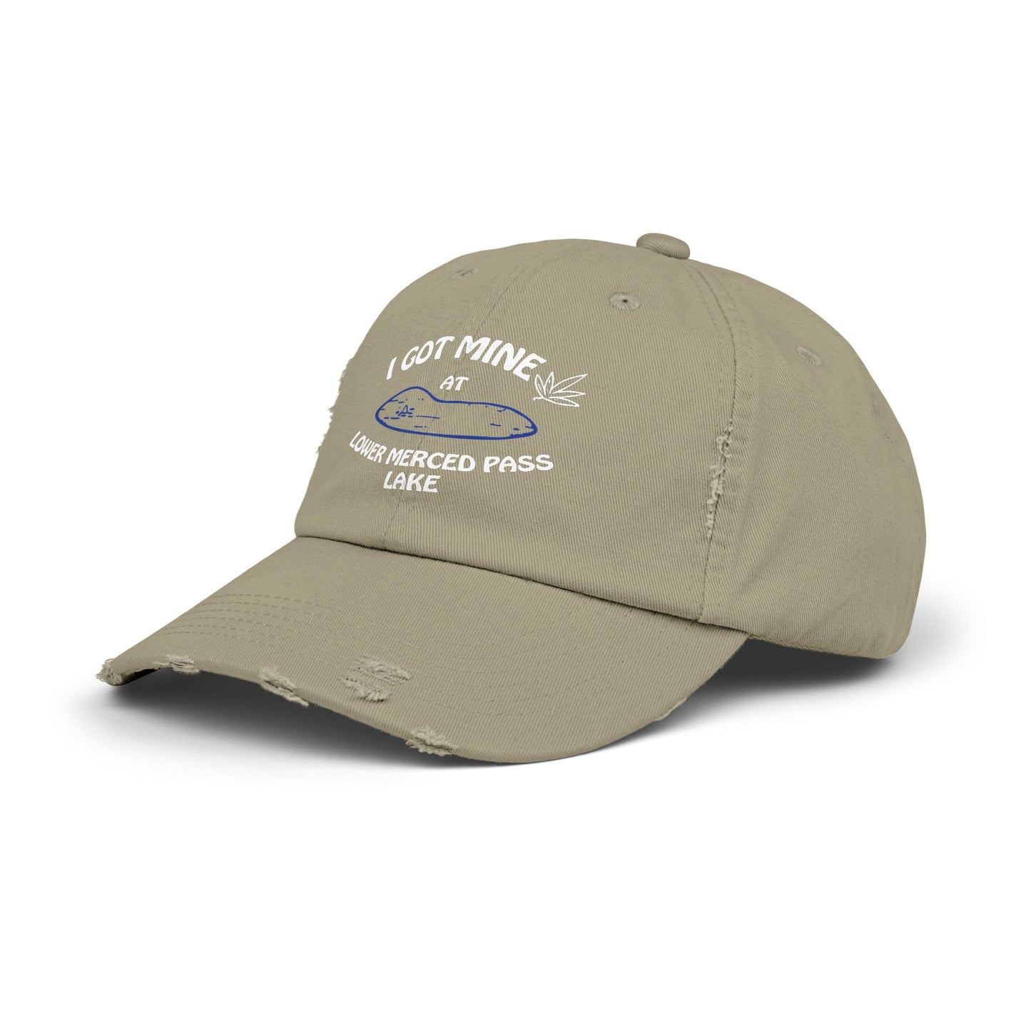 I GOT MINE AT LOWER MERCED PASS LAKE | Distressed Cap,