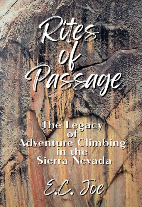 Rites of Passage: The Legacy of Adventure Climbing in the Sierra Nevada