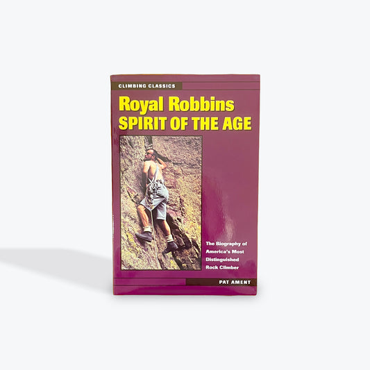 Royal Robbins : Spirit of the Age