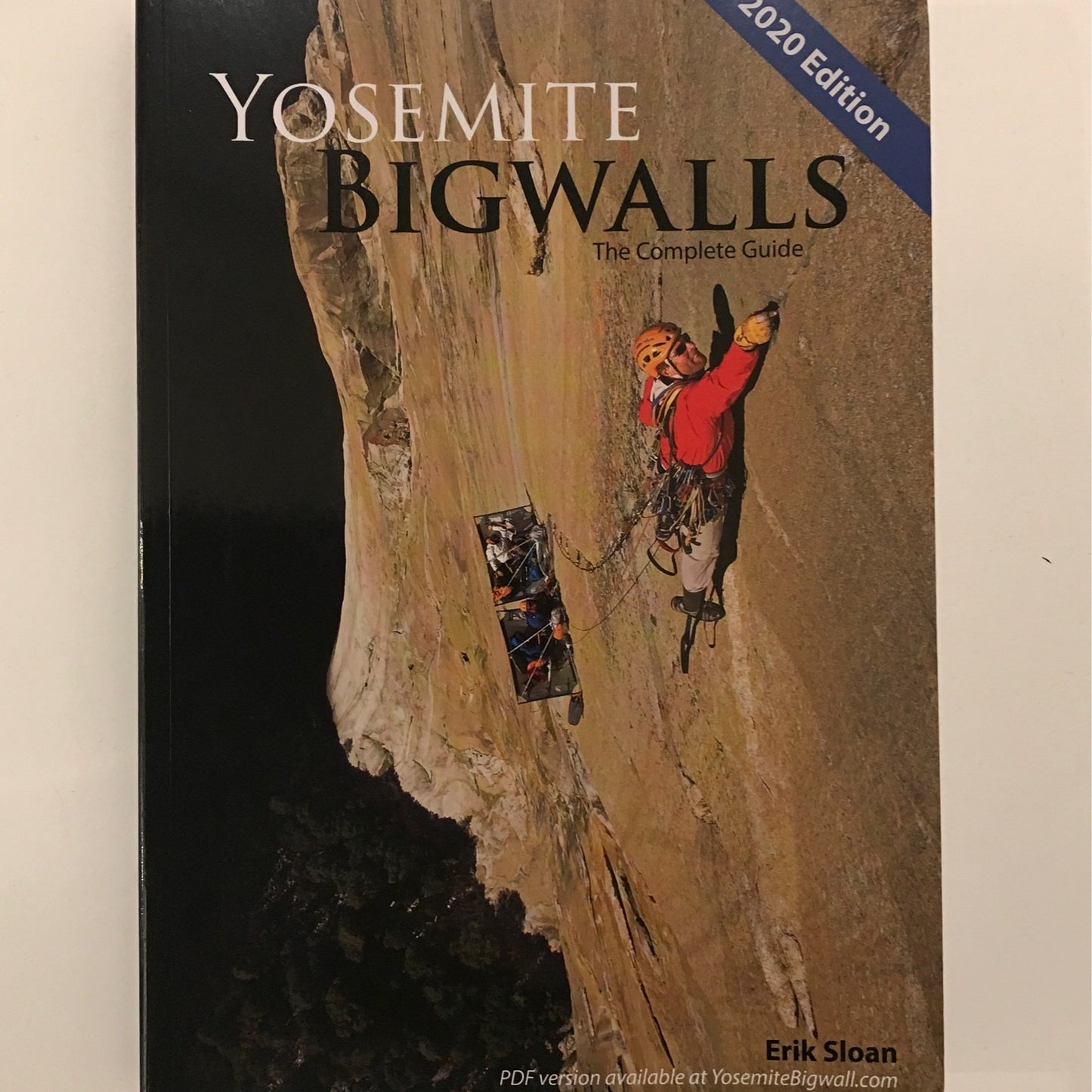 Yosemite Bigwalls: The Complete Guide by Erik Sloan 2020 2nd ed