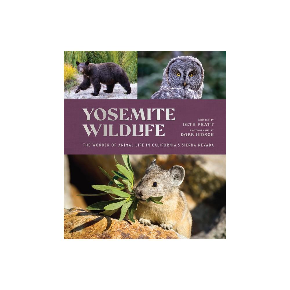 Yosemite Wildlife - by Beth Pratt (Hardcover)