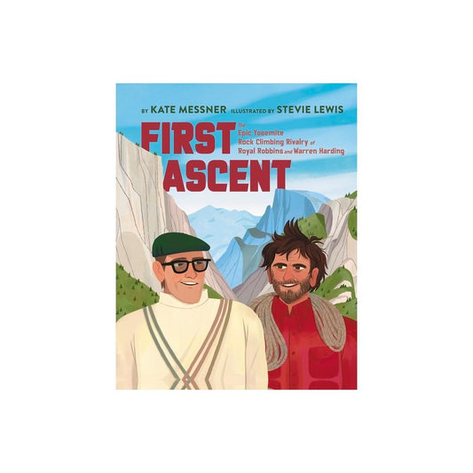 First Ascent - by Kate Messner (Hardcover)